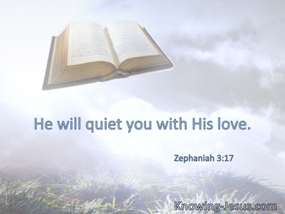 He will quiet you with His love.